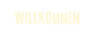 Willkommen